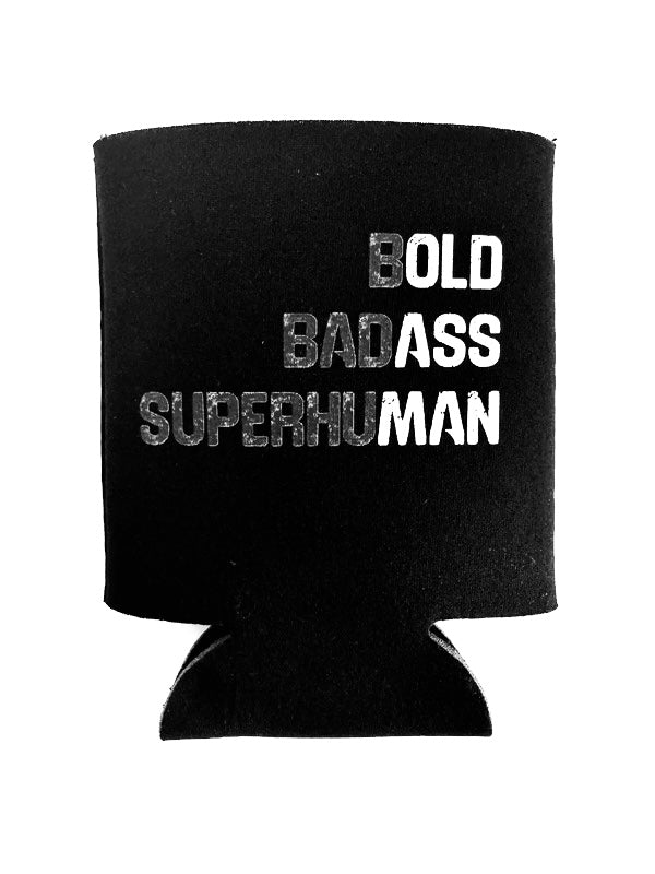 Bold Badass Superhuman Shirt / Can Cooler