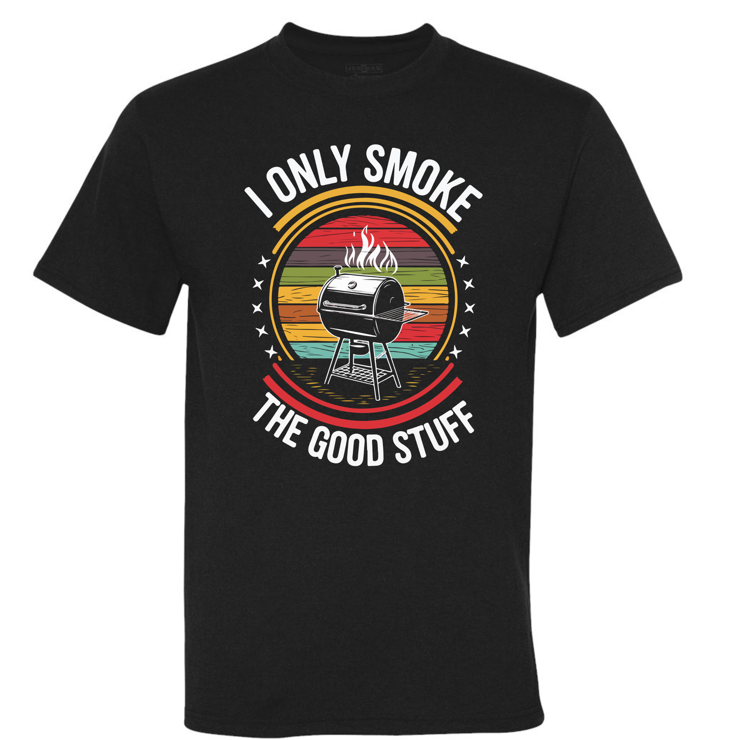 I Only Smoke the Good Stuff (multiple designs)