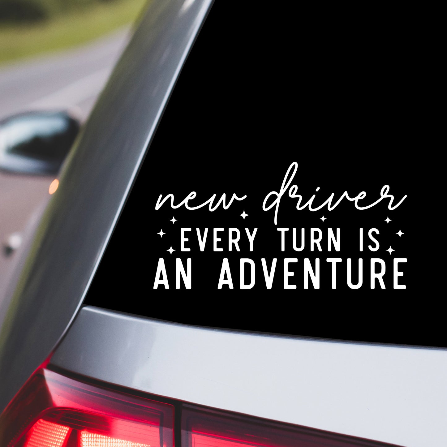 New Driver- Every Turn is an Adventure Car Decal