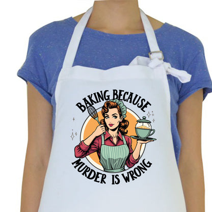 Baking Because Murder is Wrong Apron