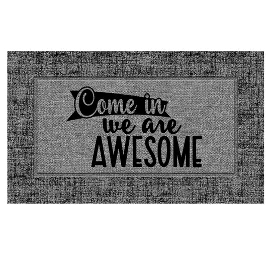 Come In We Are Awesome Doormat