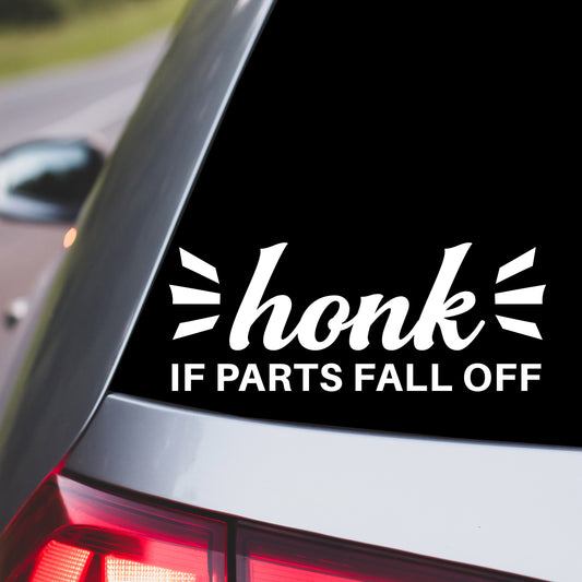 Honk if Parts Fall Off Car Decal