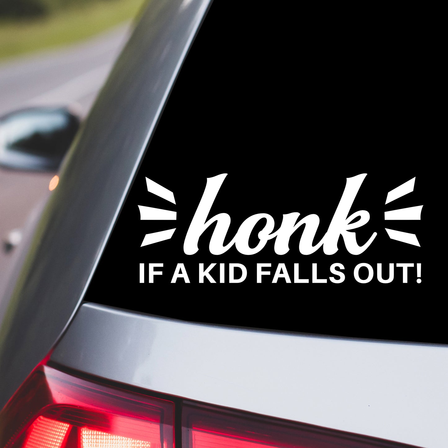 Honk if a Kid Falls Out Car Decal