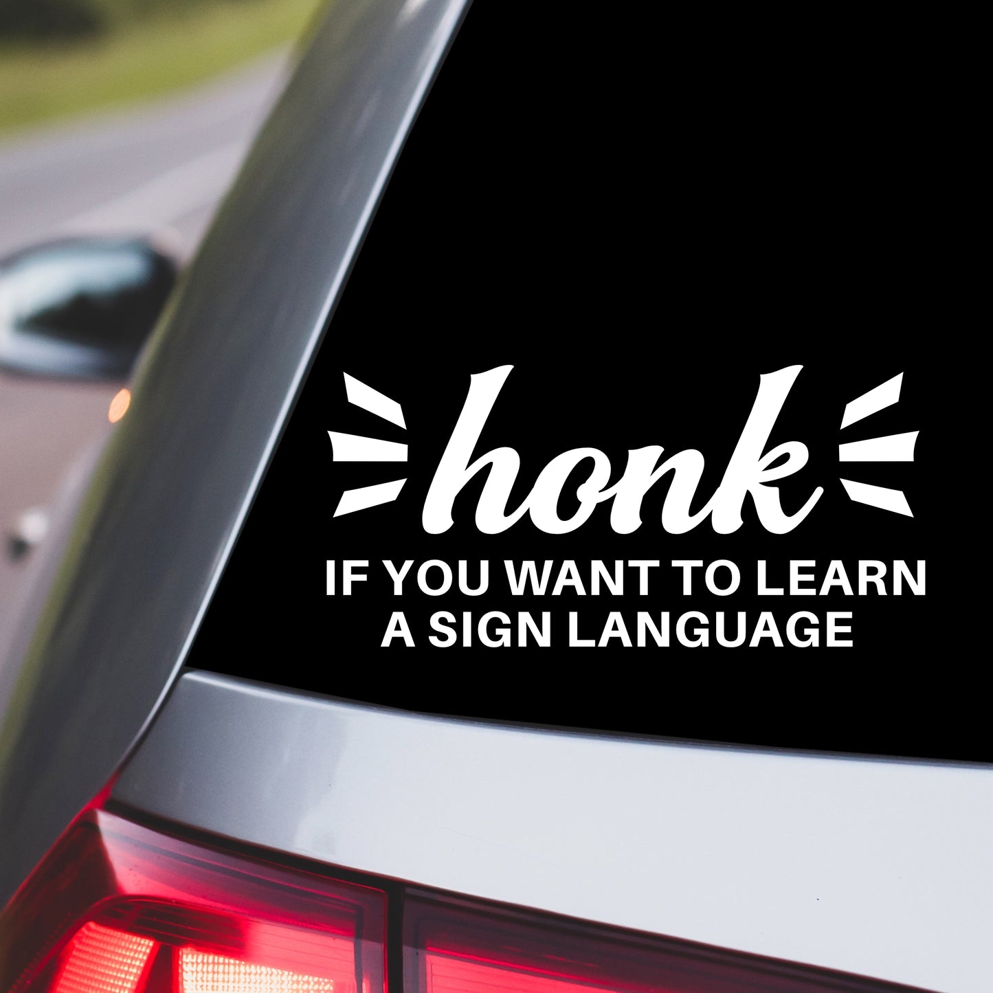Honk if You Want to Learn Sign Language Car Decal