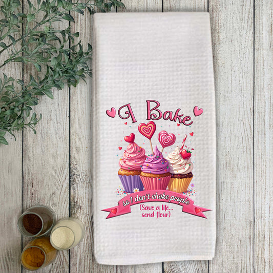 I Bake So I Don't Choke People Kitchen Towel