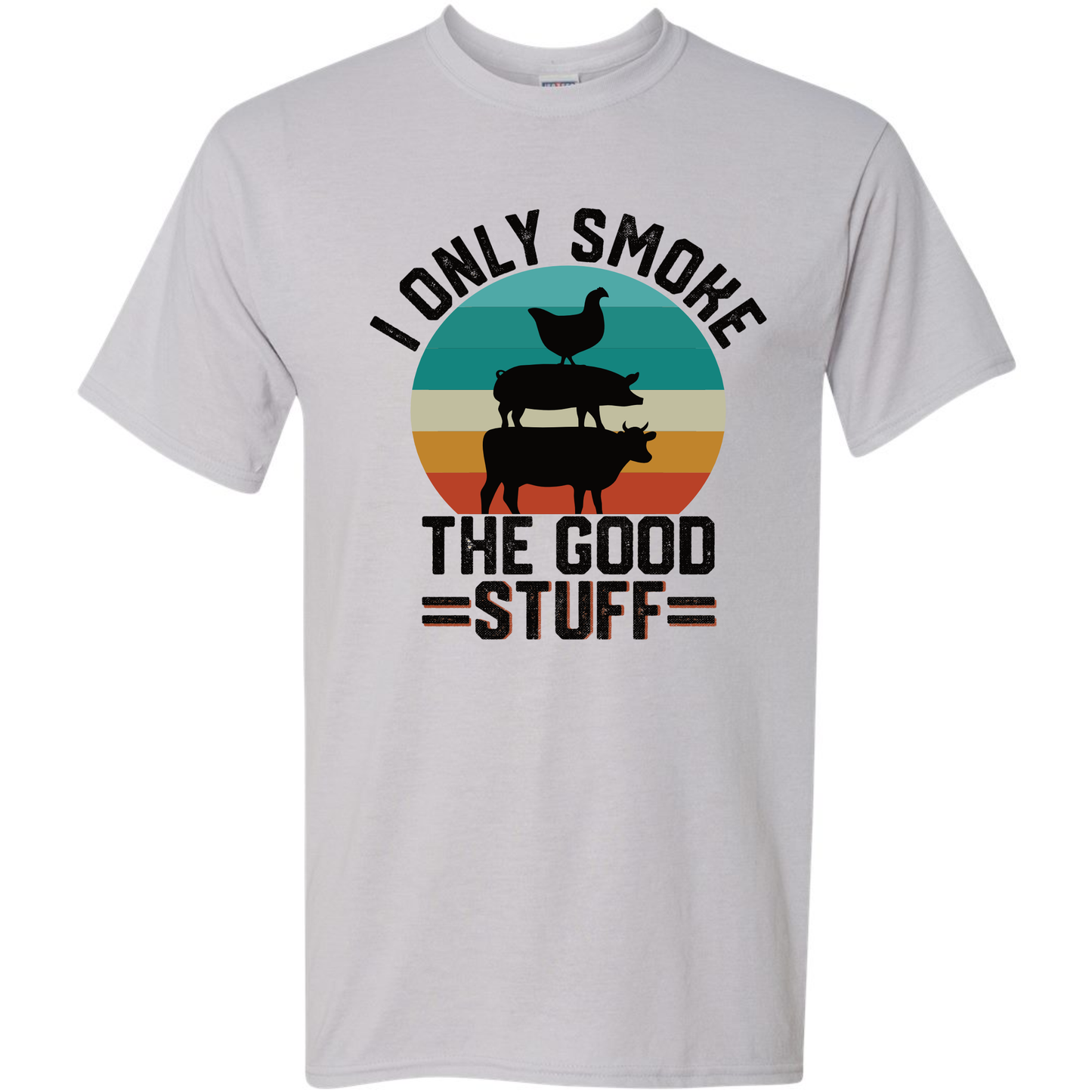 I Only Smoke the Good Stuff (multiple designs)