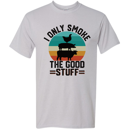I Only Smoke the Good Stuff (multiple designs)