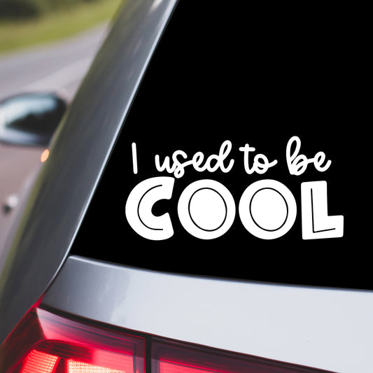I Used to be Cool Car Decal