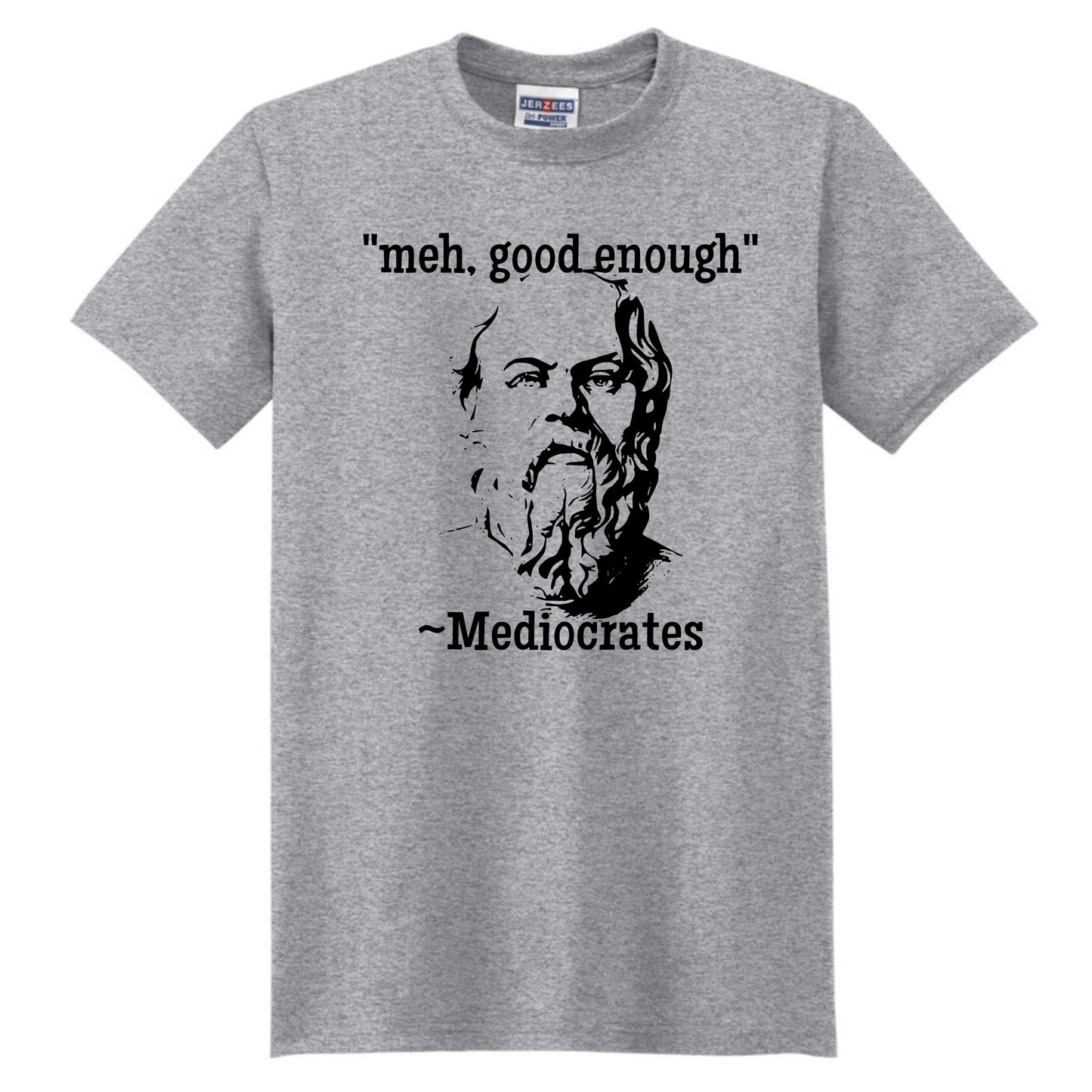 Meh, Good Enough Mediocretes Shirt