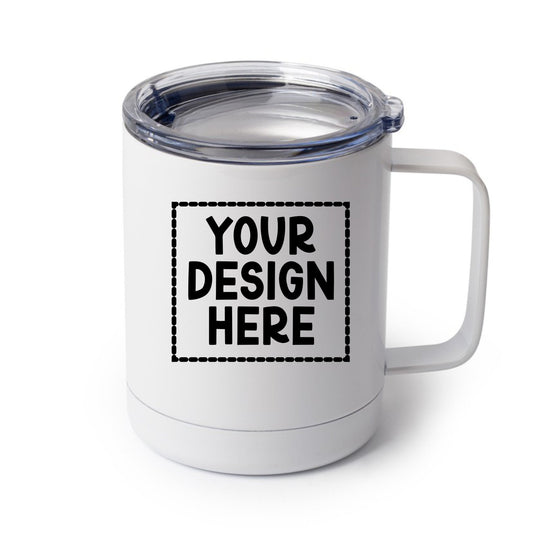 10oz Stainless Steel Mug- Totally Custom!