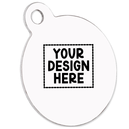 Circle Pet Tags- Totally Custom!