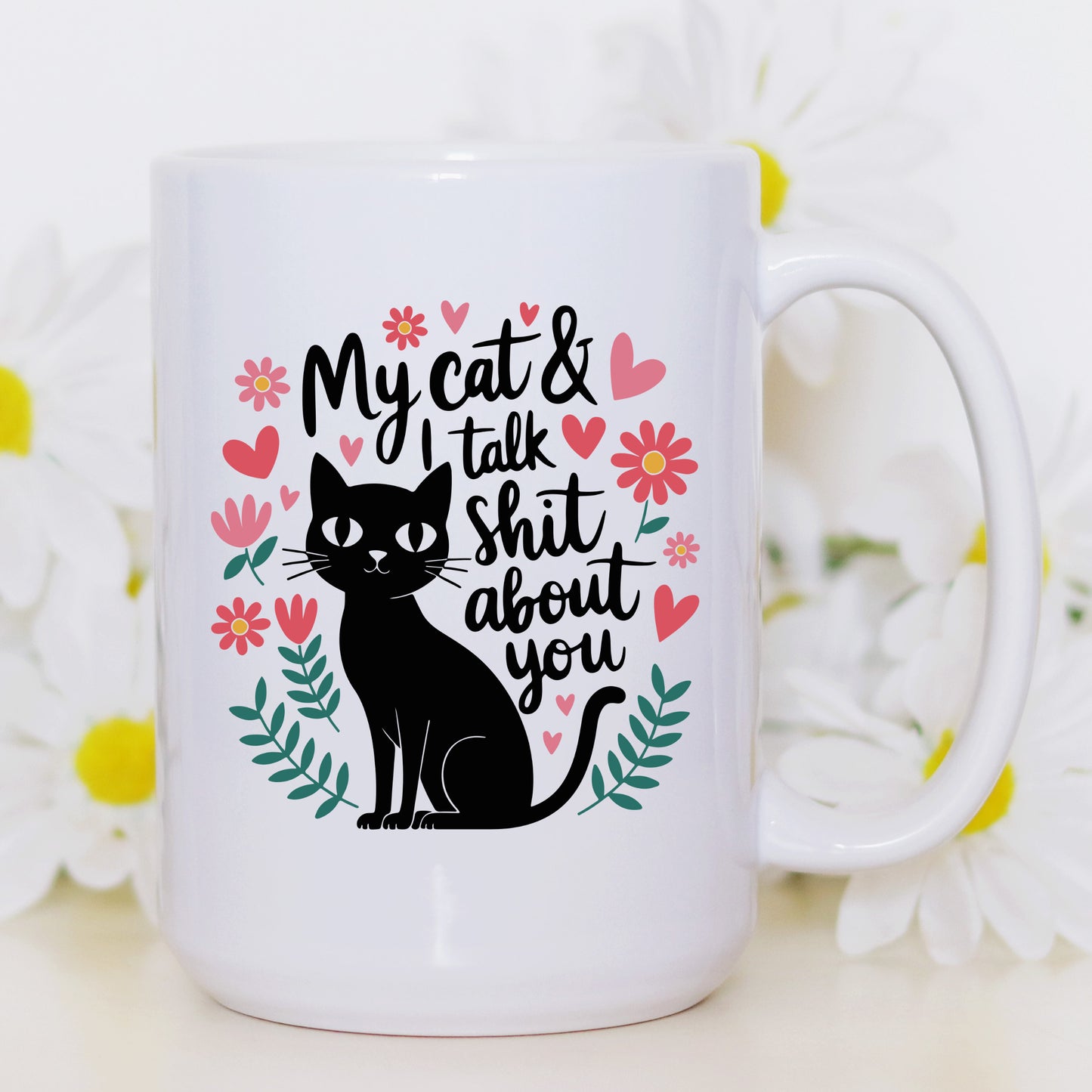 My Cat and I Talk S* About You Mug