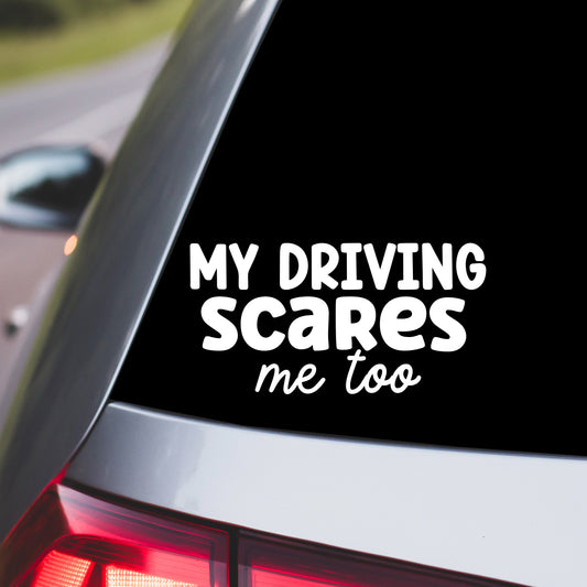 My Driving Scares Me Too Car Decal