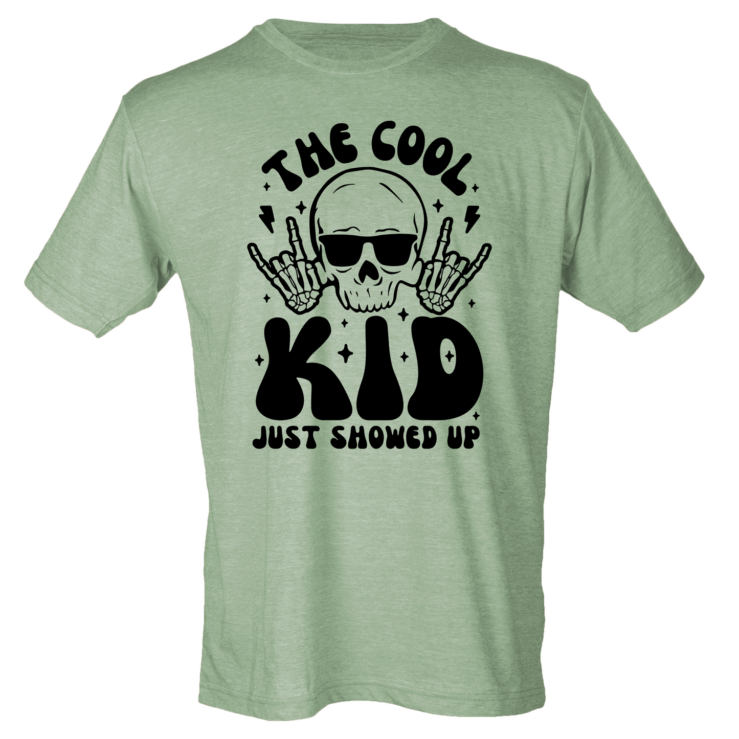 The Cool Kid Just Showed Up Shirt (4 color choices!)