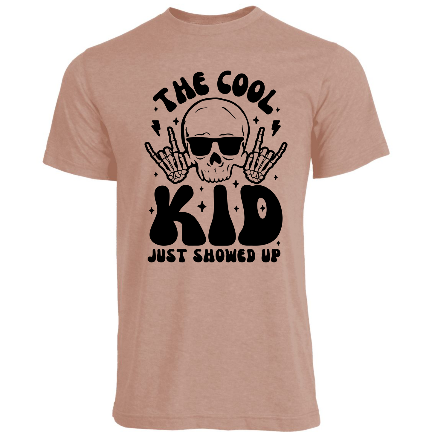 The Cool Kid Just Showed Up Shirt (4 color choices!)