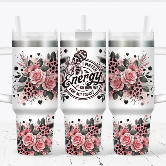 I Match Energy 30-40oz tumbler (3 Cup Options)